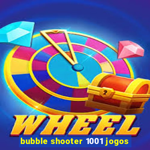 bubble shooter 1001 jogos